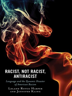 cover image of Racist, Not Racist, Antiracist